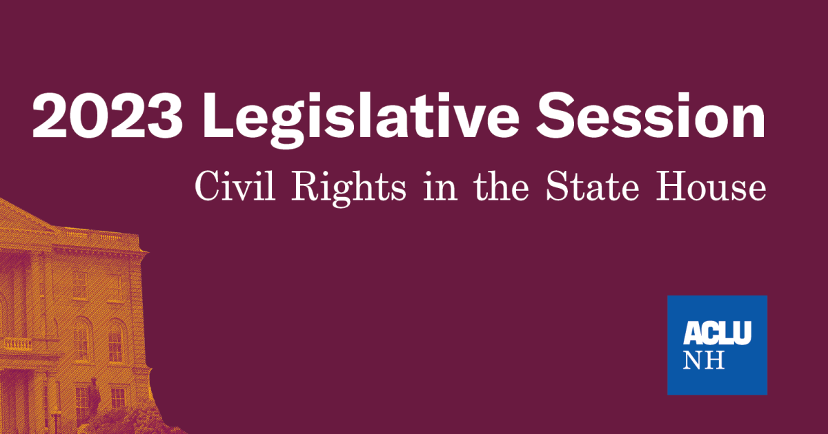 2023 Legislative Session ACLU of New Hampshire
